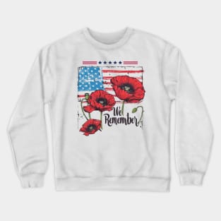 We remember, Memorial Day, American Patriot, Poppy Crewneck Sweatshirt